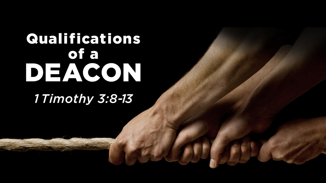 Qualifications of a Deacon