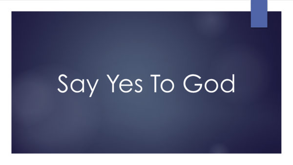 Say Yes To God Image