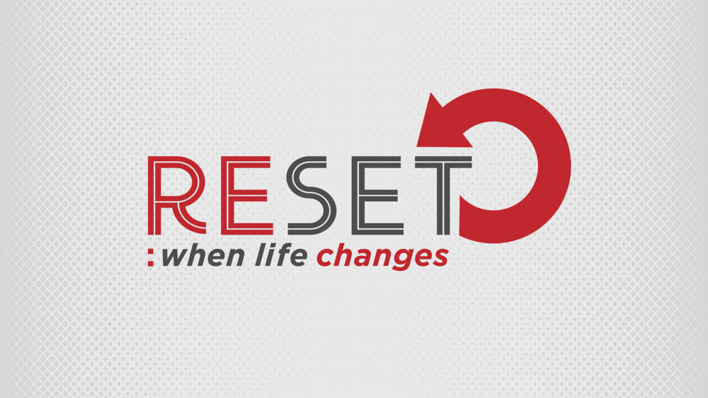 Reset: When Life Changes