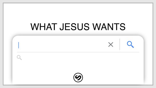 What Jesus Wants