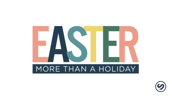 Easter: More Than a Holiday